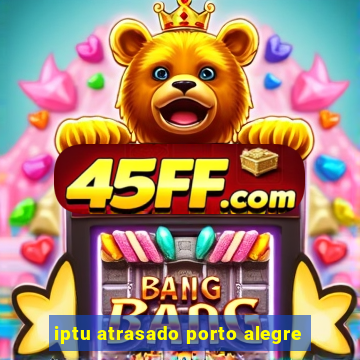 iptu atrasado porto alegre